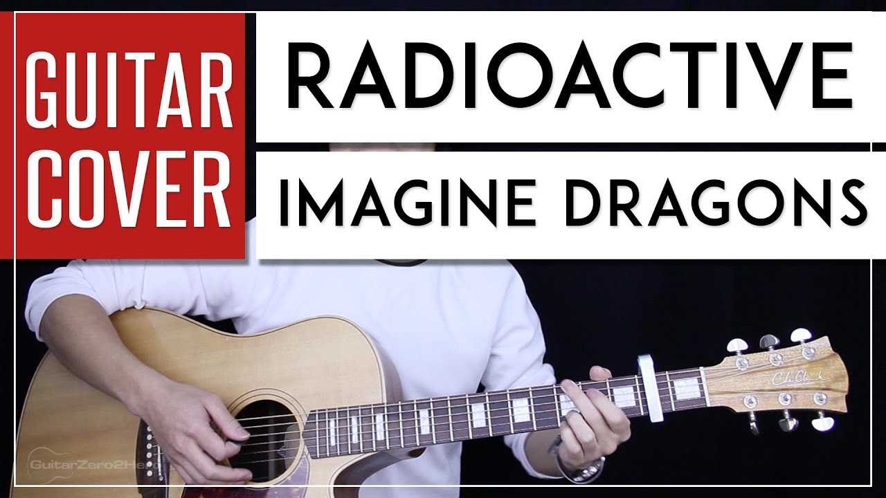 Радиоактив аккорды. Imagine Dragons Radioactive Guitar. Imagine Dragons Radioactive табы. Radioactive Acoustic. Radioactive песня imagine